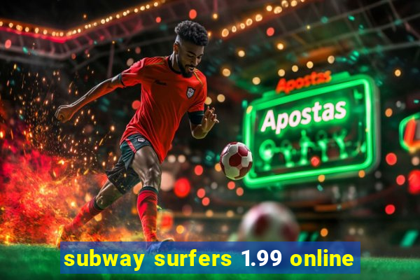 subway surfers 1.99 online